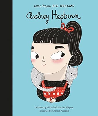 Little people, BIG DREAMS - Audrey Hepburn