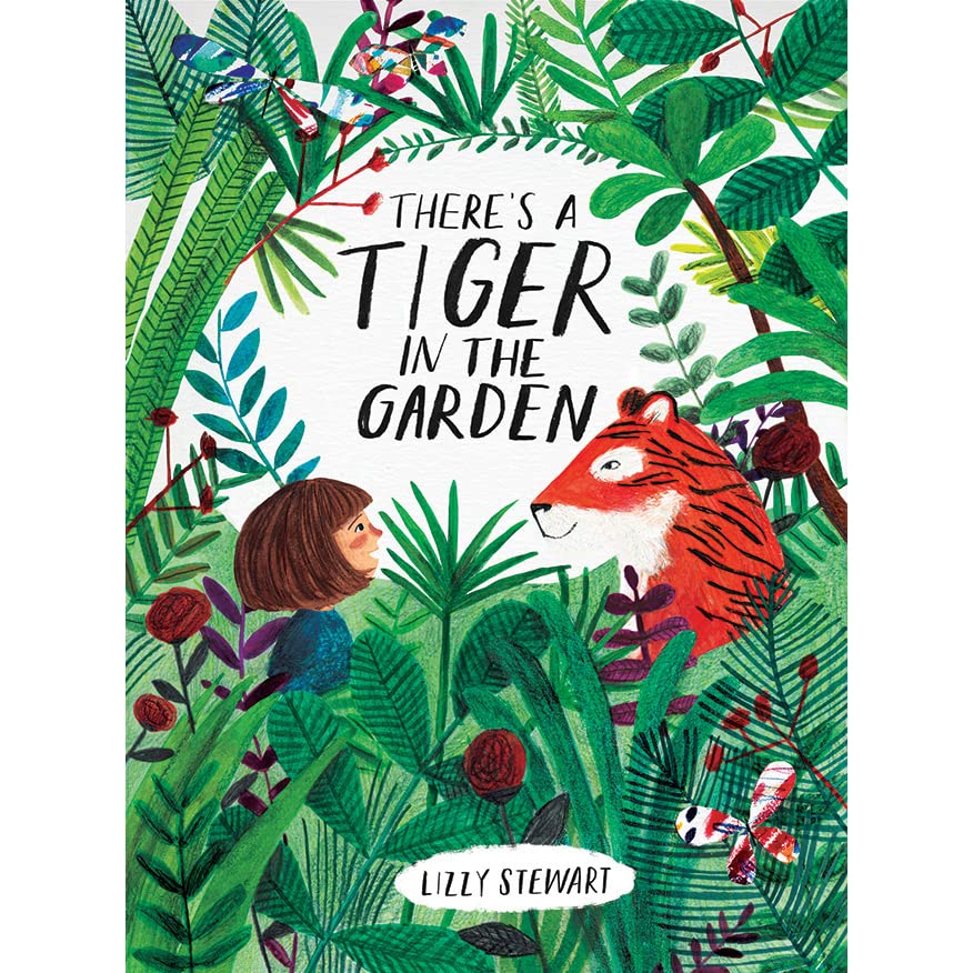 There's A Tiger In The Garden - Hardback