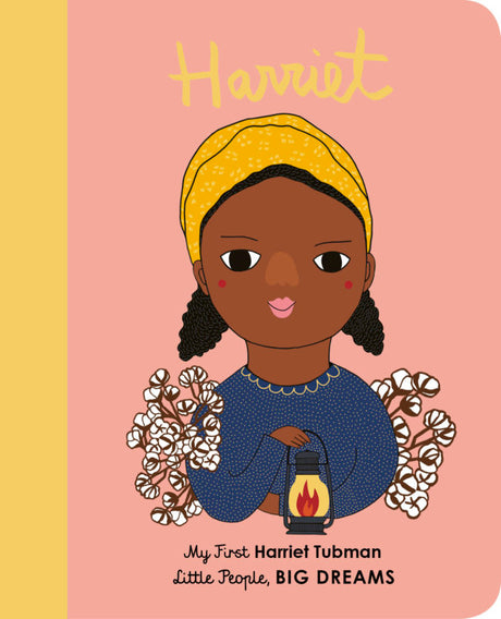 Little people, BIG DREAMS -Harriet Tubman