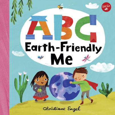 ABC; Earth-Friendly Me (Ages 3+)