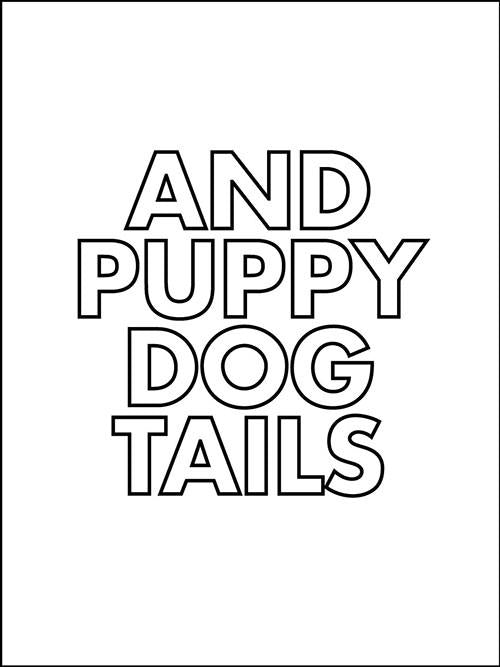 And Puppy Dog Tails - Large
