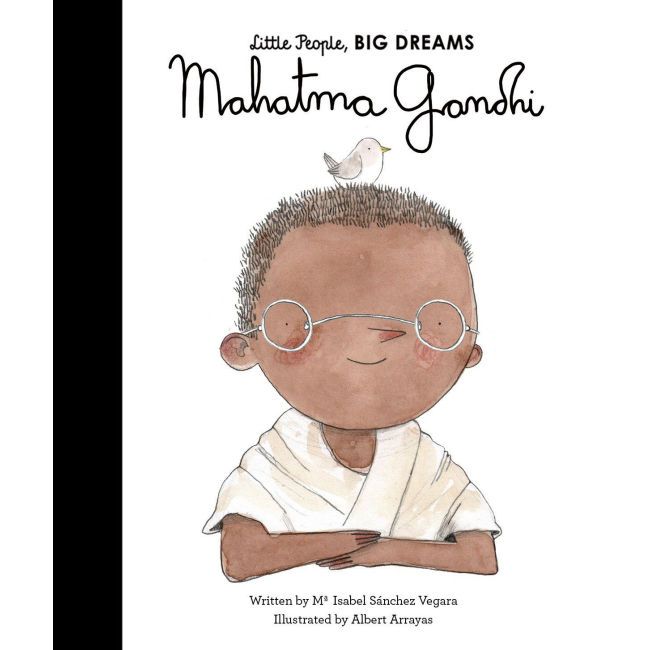 Little people, BIG DREAMS - Mahatma Gandhi
